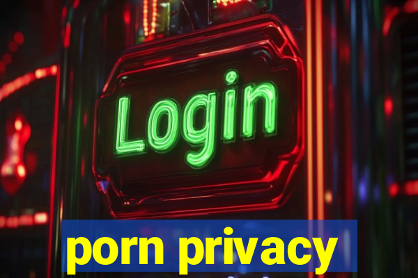 porn privacy